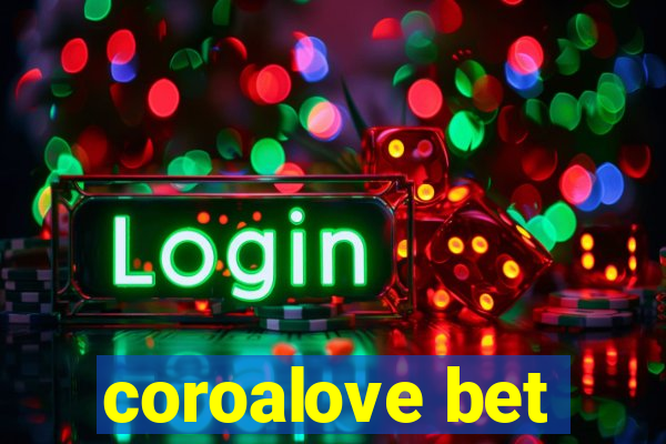 coroalove bet